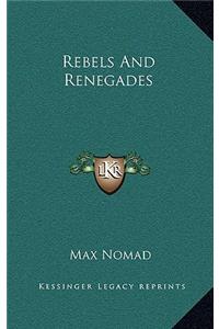 Rebels And Renegades