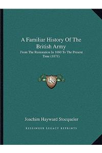 Familiar History Of The British Army