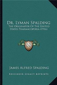 Dr. Lyman Spalding