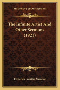 The Infinite Artist And Other Sermons (1921)