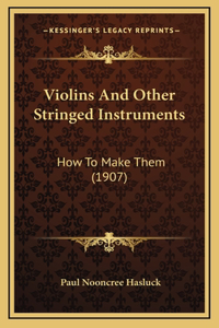 Violins And Other Stringed Instruments