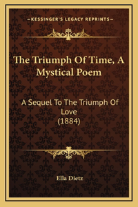 The Triumph of Time, a Mystical Poem