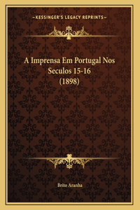 A Imprensa Em Portugal Nos Seculos 15-16 (1898)