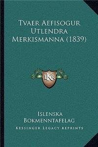 Tvaer Aefisogur Utlendra Merkismanna (1839)
