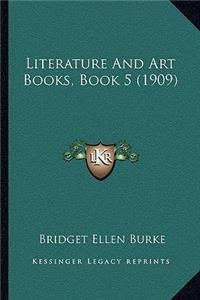 Literature And Art Books, Book 5 (1909)