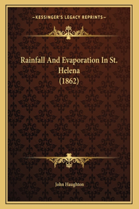 Rainfall And Evaporation In St. Helena (1862)