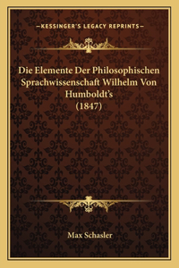 Elemente Der Philosophischen Sprachwissenschaft Wilhelm Von Humboldt's (1847)