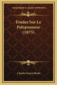 Etudes Sur Le Peloponnese (1875)