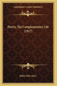 Poetry, The Complementary Life (1917)