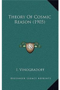 Theory Of Cosmic Reason (1905)