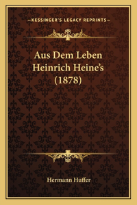 Aus Dem Leben Heinrich Heine's (1878)