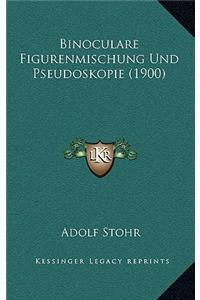 Binoculare Figurenmischung Und Pseudoskopie (1900)