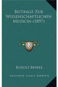 Beitrage Zur Wissenschaftlichen Medicin (1897)