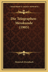 Telegraphen-Messkunde (1905)
