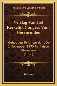 Verslag Van Het Kerkelijk Congres Voor Hervormden