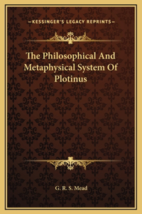 The Philosophical And Metaphysical System Of Plotinus