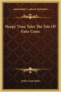 Sleepy Time Tales The Tale Of Fatty Coon