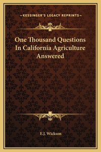 One Thousand Questions In California Agriculture Answered