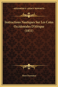 Instructions Nautiques Sur Les Cotes Occidentales D'Afrique (1851)