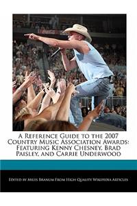 A Reference Guide to the 2007 Country Music Association Awards