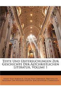 Texte Und Untersuchungen Zur Geschichte Der Altchristlichen Literatur, Dritte Reihe, Erster Band
