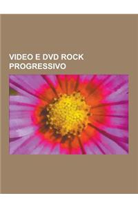 Video E DVD Rock Progressivo: Video E DVD Degli Emerson, Lake & Palmer, Video E DVD Degli Yes, Video E DVD Dei Genesis, Video E DVD Dei Pink Floyd,