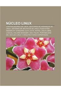 Nucleo Linux: Controladores de Linux, Gestores de Arranque de Linux, Sistemas de Archivos de Linux, Filesystem Hierarchy Standard, E