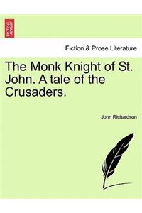 Monk Knight of St. John. a Tale of the Crusaders.