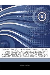 Articles on Group B Cars, Including: Toyota Celica, Mazda RX-7, Porsche 959, Peugeot 205, Austin Metro, Ford Rs200, Citroan Bx, Audi Quattro, Mitsubis