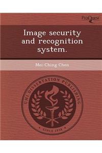 Image Security and Recognition System