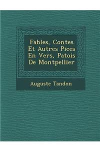 Fables, Contes Et Autres Pi Ces En Vers, Patois de Montpellier