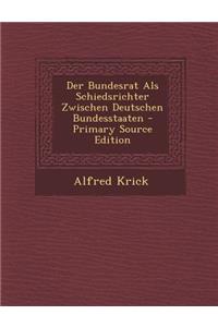 Der Bundesrat ALS Schiedsrichter Zwischen Deutschen Bundesstaaten