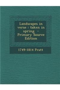 Landscapes in Verse: Taken in Spring