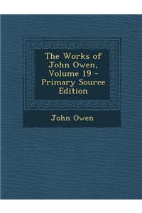 The Works of John Owen, Volume 19