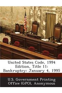 United States Code, 1994 Edition, Title 11