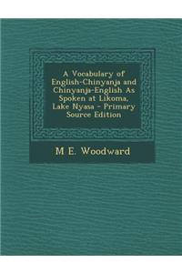 A Vocabulary of English-Chinyanja and Chinyanja-English as Spoken at Likoma, Lake Nyasa