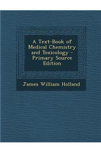 Text-Book of Medical Chemistry and Toxicology