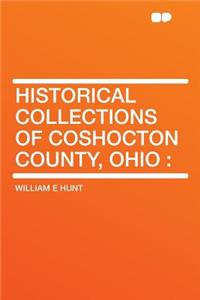 Historical Collections of Coshocton County, Ohio