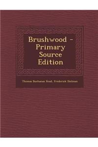Brushwood - Primary Source Edition