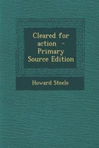 Cleared for Action - Primary Source Edition