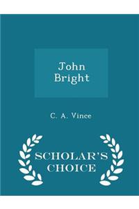 John Bright - Scholar's Choice Edition