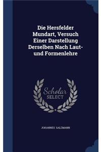 Die Hersfelder Mundart, Versuch Einer Darstellung Derselben Nach Laut- und Formenlehre