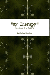 My Therapy- Sessions A to C &#'s