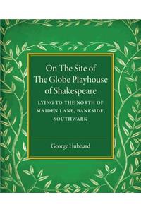 On the Site of the Globe Playhouse of Shakespeare