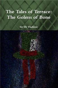 The Tales of Terrace: The Golem of Bone