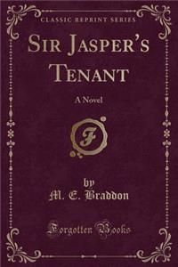 Sir Jasper's Tenant