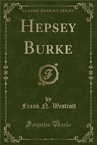 Hepsey Burke (Classic Reprint)
