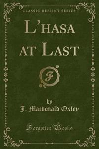 L'Hasa at Last (Classic Reprint)