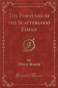 The Fortunes of the Scattergood Family, Vol. 3 of 3 (Classic Reprint)