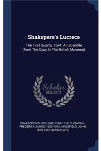 Shakspere's Lucrece: The First Quarto, 1594. A Facsimile (from The Copy In The British Museum)